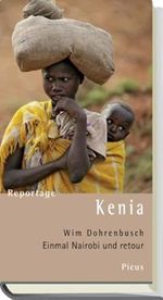 Reportage Kenia. Einmal Nairobi und retour Cover des Buches Reportage Kenia. Einmal Nairobi und retour (ISBN: 9783854529873)