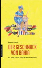 Der Geschmack von Bahia Cover des Buches Der Geschmack von Bahia (ISBN: 9783854765172)