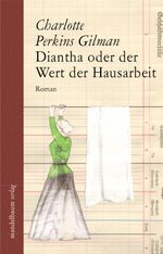 Diantha oder der Wert der Hausarbeit Cover des Buches Diantha oder der Wert der Hausarbeit (ISBN: 9783854765479)