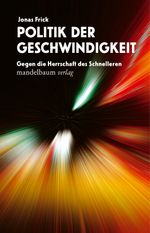 Politik der Geschwindigkeit Cover des Buches Politik der Geschwindigkeit (ISBN: 9783854768777)