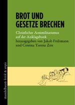 Brot und Gesetze brechen Cover des Buches Brot und Gesetze brechen (ISBN: 9783854769026)