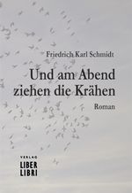 Und am Abend ziehen die Krähen Cover des Buches Und am Abend ziehen die Krähen (ISBN: 9783854811091)