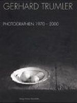 Gerhard Trumler, Photographien 1970-2000 Cover des Buches Gerhard Trumler, Photographien 1970-2000 (ISBN: 9783854980995)