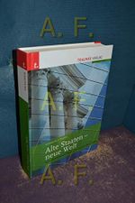 Alte Staaten - neue Welt: Stabilität und Wandel in den Internationalen Beziehungen Cover des Buches Alte Staaten - neue Welt: Stabilität und Wandel in den Internationalen Beziehungen (ISBN: 9783854994398)