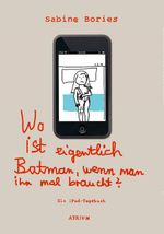 Wo ist eigentlich Batman, wenn man ihn mal braucht? Cover des Buches Wo ist eigentlich Batman, wenn man ihn mal braucht? (ISBN: 9783855350384)