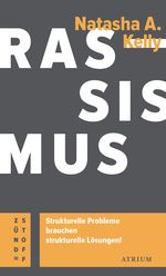 Rassismus. Strukturelle Probleme brauchen strukturelle Lösungen! Cover des Buches Rassismus. Strukturelle Probleme brauchen strukturelle Lösungen! (ISBN: 9783855351145)