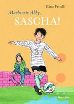 Machs wie Abby, Sacha! Cover des Buches Machs wie Abby, Sacha! (ISBN: 9783855463206)