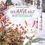 Der Hase hält Winterschlaf Cover des Buches Der Hase hält Winterschlaf (ISBN: 9783855463428)