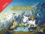 Geissbock Charly rettet seine Freunde Cover des Buches Geissbock Charly rettet seine Freunde (ISBN: 9783855463602)