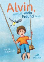 Alvin, willst du mein Freund sein? Cover des Buches Alvin, willst du mein Freund sein? (ISBN: 9783855464500)