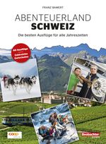 Abenteuerland Schweiz Cover des Buches Abenteuerland Schweiz (ISBN: 9783855699964)