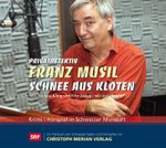 Privatdetektiv Franz Musil - Schnee aus Kloten Cover des Buches Privatdetektiv Franz Musil - Schnee aus Kloten (ISBN: 9783856165987)