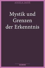 Mystik und Grenzen der Erkenntnis Cover des Buches Mystik und Grenzen der Erkenntnis (ISBN: 9783856300333)