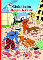 Globi beim Roten Kreuz Cover des Buches Globi beim Roten Kreuz (ISBN: 9783857033254)