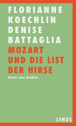 Mozart und die List der Hirse Cover des Buches Mozart und die List der Hirse (ISBN: 9783857874604)