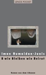 B wie Bleiben wie Beirut Cover des Buches B wie Bleiben wie Beirut (ISBN: 9783857877483)