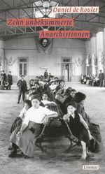 Zehn unbekümmerte Anarchistinnen Cover des Buches Zehn unbekümmerte Anarchistinnen (ISBN: 9783857918391)