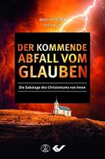 Der kommende Abfall vom Glauben: Die Sabotage des Christentums von innen Cover des Buches Der kommende Abfall vom Glauben: Die Sabotage des Christentums von innen (ISBN: 9783858104588)