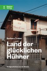 Land der glücklichen Hühner Cover des Buches Land der glücklichen Hühner (ISBN: 9783858203335)
