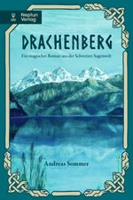 Drachenberg Cover des Buches Drachenberg (ISBN: 9783858203601)