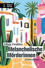 Melancholische Mörderinnen Cover des Buches Melancholische Mörderinnen (ISBN: 9783858204080)