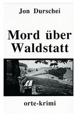 Mord über Waldstatt Cover des Buches Mord über Waldstatt (ISBN: 9783858300478)