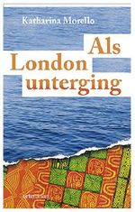 Als London unterging Cover des Buches Als London unterging (ISBN: 9783858302106)