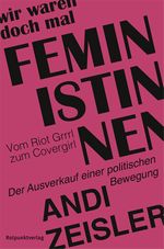 Wir waren doch mal Feministinnen Cover des Buches Wir waren doch mal Feministinnen (ISBN: 9783858697264)