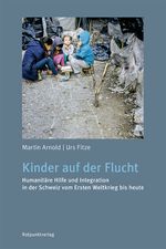 Kinder auf der Flucht Cover des Buches Kinder auf der Flucht (ISBN: 9783858698858)