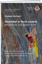 Escalade Neuchâtel et Nord vaudois / Klettern Neuenburg und Waadt Nord Cover des Buches Escalade Neuchâtel et Nord vaudois / Klettern Neuenburg und Waadt Nord (ISBN: 9783859024762)