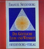 Die Göttliche Liebe und Weisheit: Die Weisheit der Engel betreffend die... Cover des Buches Die Göttliche Liebe und Weisheit: Die Weisheit der Engel betreffend die... (ISBN: 9783859271371)