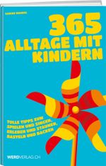 365 Alltage mit Kindern Cover des Buches 365 Alltage mit Kindern (ISBN: 9783859329447)