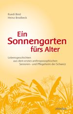 Ein Sonnengarten fürs Alter Cover des Buches Ein Sonnengarten fürs Alter (ISBN: 9783859894563)