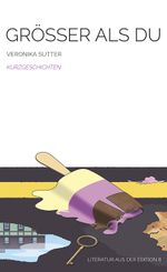 Grösser als du Cover des Buches Grösser als du (ISBN: 9783859904231)