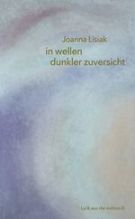 in wellen dunkler zuversicht Cover des Buches in wellen dunkler zuversicht (ISBN: 9783859904538)