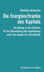 Die Energieschranke des Kapitals Cover des Buches Die Energieschranke des Kapitals (ISBN: 9783859904873)