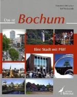 Das ist Bochum: Eine Stadt mit Pfiff Cover des Buches Das ist Bochum: Eine Stadt mit Pfiff (ISBN: 9783860373927)