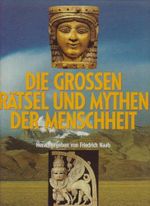 Die großen Rätsel und Mythen der Menschheit Cover des Buches Die großen Rätsel und Mythen der Menschheit (ISBN: 9783860471104)