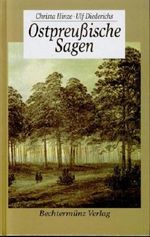 Ostpreussische Sagen Cover des Buches Ostpreussische Sagen (ISBN: 9783860471999)