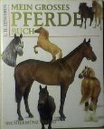 Mein grosses Pferdebuch Cover des Buches Mein grosses Pferdebuch (ISBN: 9783860474112)