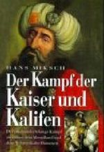 Der Kampf der Kaiser und Kalifen Cover des Buches Der Kampf der Kaiser und Kalifen (ISBN: 9783860708002)