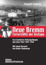 Neue Bremm - Terrorstätte der Gestapo Cover des Buches Neue Bremm - Terrorstätte der Gestapo (ISBN: 9783861103202)