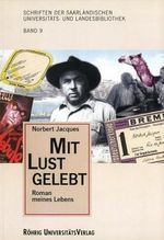 Mit Lust gelebt: Roman meines Lebens (Schriften der Saarländischen Universitäts- und Landesbibliothek) Cover des Buches Mit Lust gelebt: Roman meines Lebens (Schriften der Saarländischen Universitäts- und Landesbibliothek) (ISBN: 9783861103578)