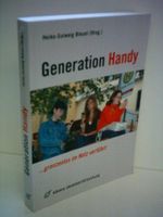 Generation Handy - grenzenlos im Netz verführt Cover des Buches Generation Handy - grenzenlos im Netz verführt (ISBN: 9783861104322)