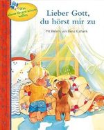 Lieber Gott, du hörst mir zu Cover des Buches Lieber Gott, du hörst mir zu (ISBN: 9783861226871)