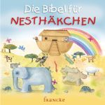 Die Bibel für Nesthäkchen Cover des Buches Die Bibel für Nesthäkchen (ISBN: 9783861228288)