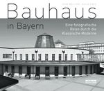 Bauhaus in Bayern Cover des Buches Bauhaus in Bayern (ISBN: 9783861247500)