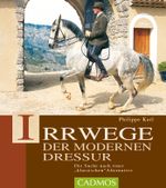 Irrwege der modernen Dressur Cover des Buches Irrwege der modernen Dressur (ISBN: 9783861274131)