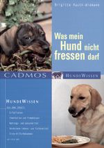 Was mein Hund nicht fressen darf Cover des Buches Was mein Hund nicht fressen darf (ISBN: 9783861276616)