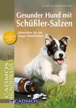 Gesunder Hund mit Schüßler-Salzen Cover des Buches Gesunder Hund mit Schüßler-Salzen (ISBN: 9783861277651)